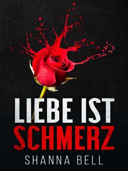 Title details for Liebe ist Schmerz by Shanna Bell - Available